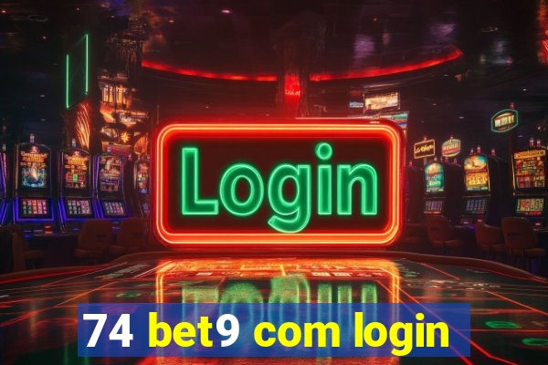 74 bet9 com login