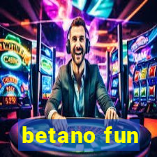 betano fun