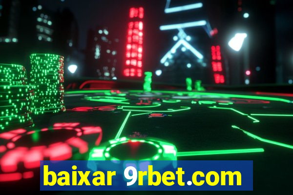 baixar 9rbet.com