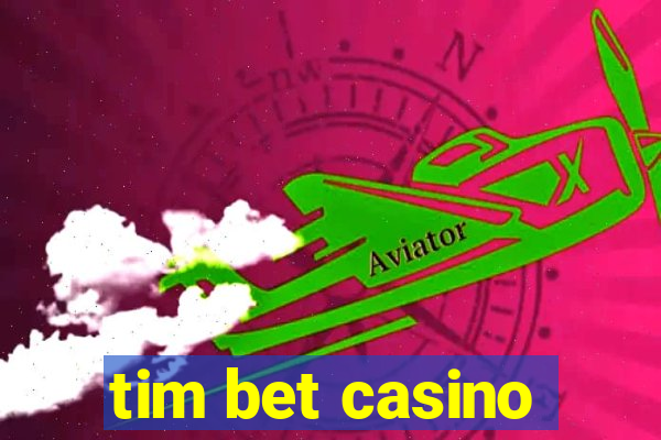 tim bet casino