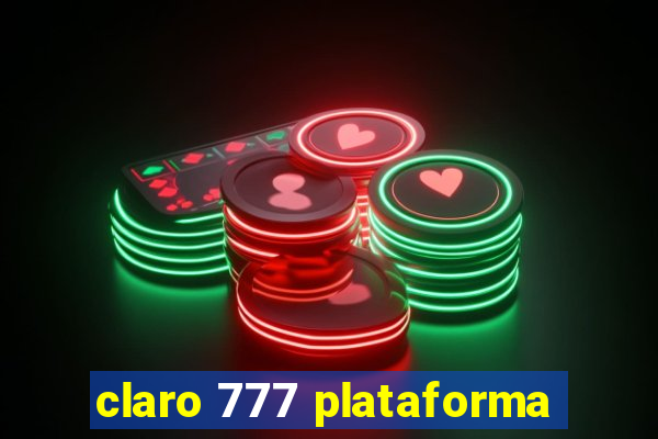 claro 777 plataforma