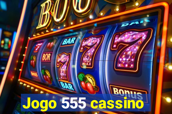 Jogo 555 cassino