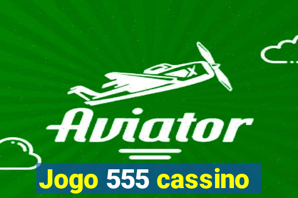 Jogo 555 cassino