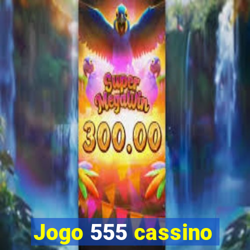 Jogo 555 cassino