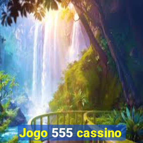 Jogo 555 cassino