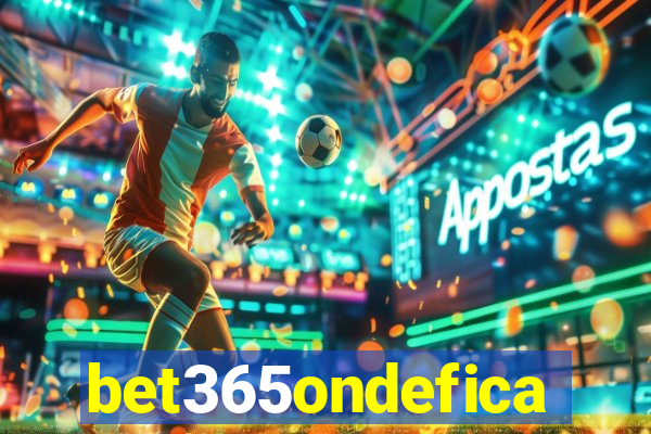 bet365ondefica