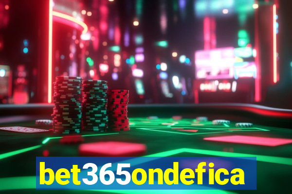 bet365ondefica