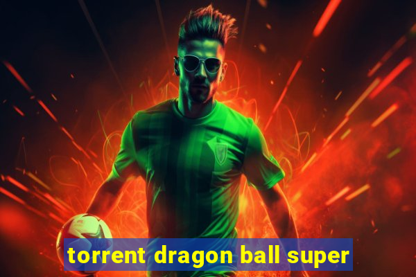 torrent dragon ball super