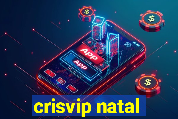 crisvip natal