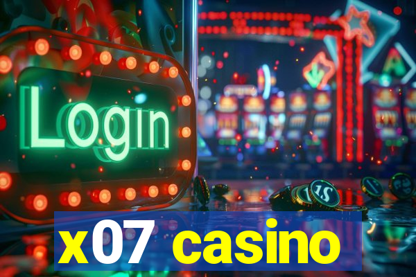 x07 casino