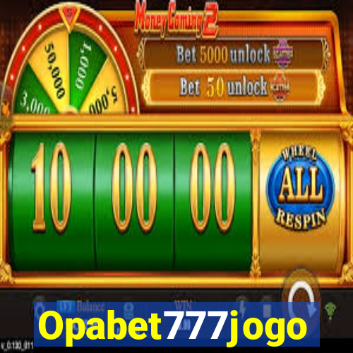 Opabet777jogo