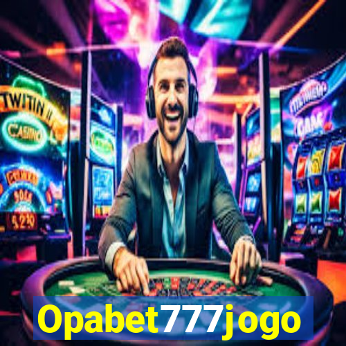 Opabet777jogo