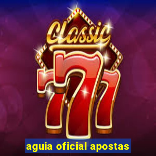 aguia oficial apostas