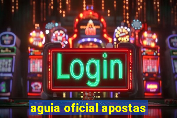 aguia oficial apostas