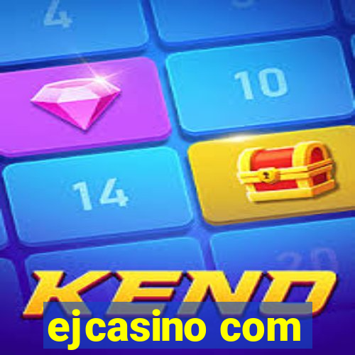 ejcasino com