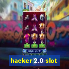 hacker 2.0 slot