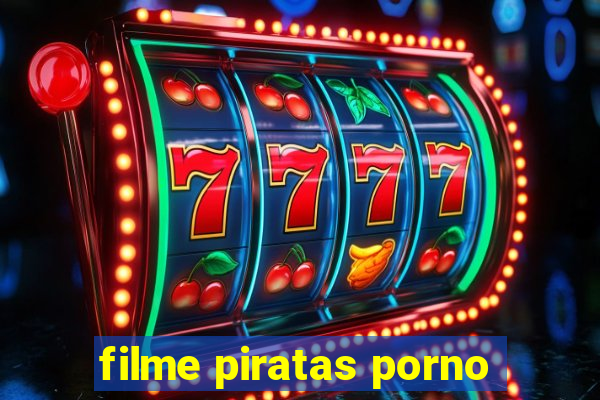 filme piratas porno