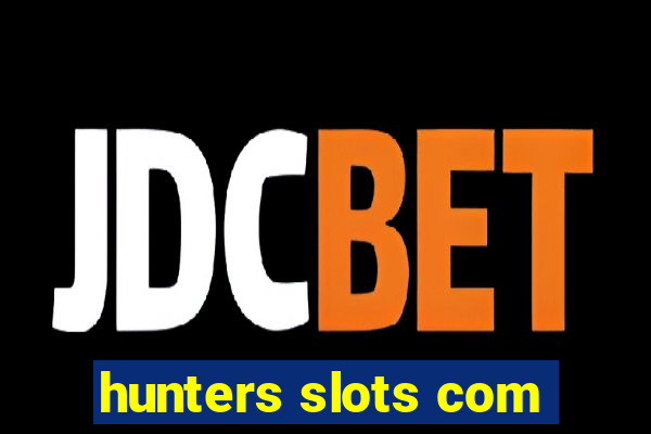 hunters slots com