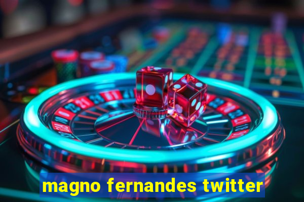 magno fernandes twitter