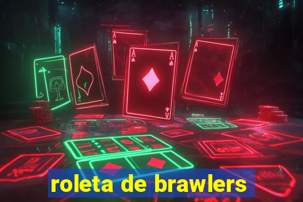 roleta de brawlers