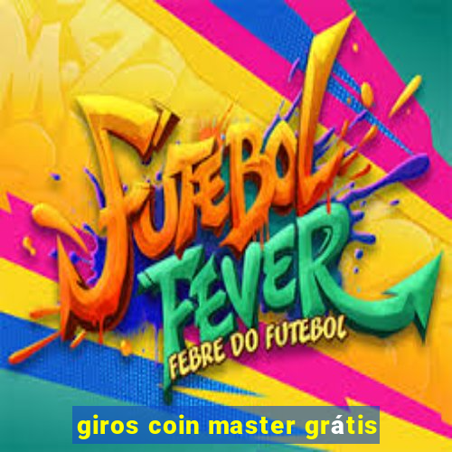 giros coin master grátis