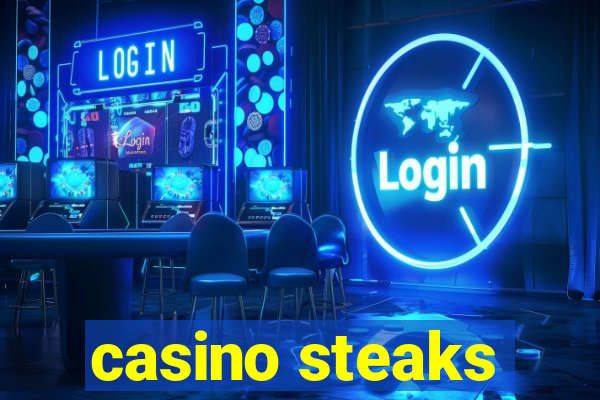 casino steaks