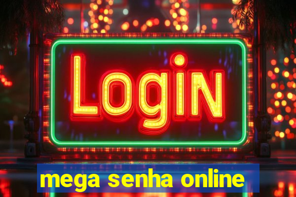 mega senha online