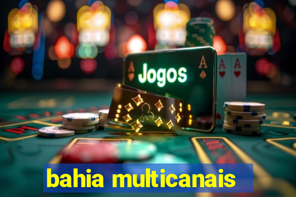 bahia multicanais