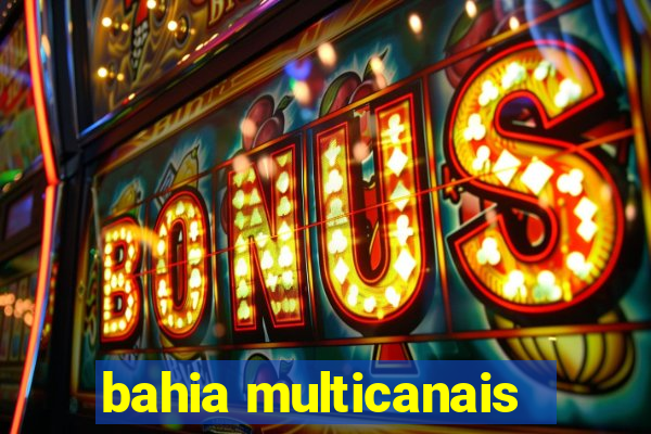 bahia multicanais