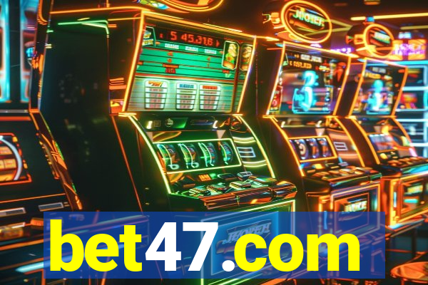 bet47.com