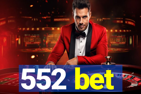 552 bet