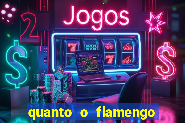 quanto o flamengo esta pagando no jogo de hoje