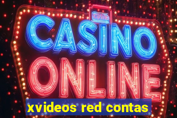 xvideos red contas