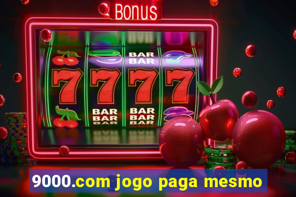 9000.com jogo paga mesmo