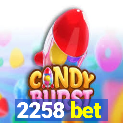 2258 bet