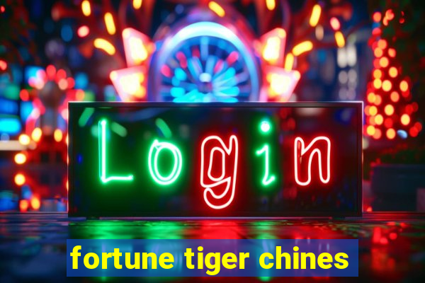 fortune tiger chines