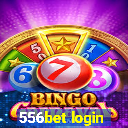 556bet login