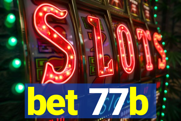 bet 77b