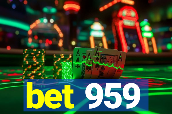 bet 959