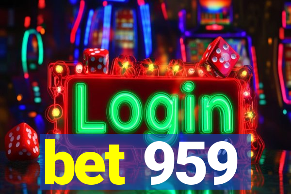 bet 959