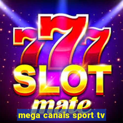 mega canais sport tv