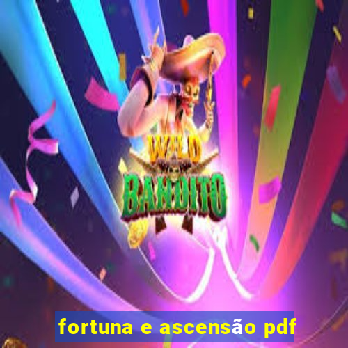 fortuna e ascensão pdf