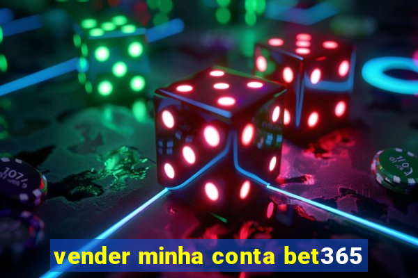 vender minha conta bet365