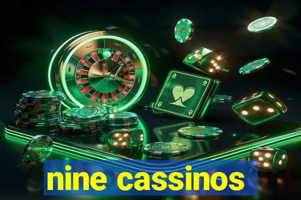 nine cassinos