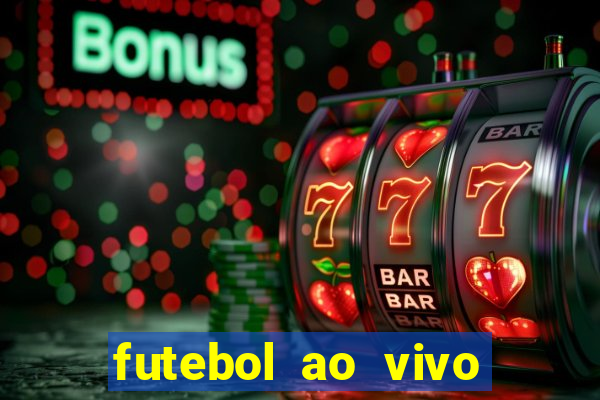 futebol ao vivo max tv