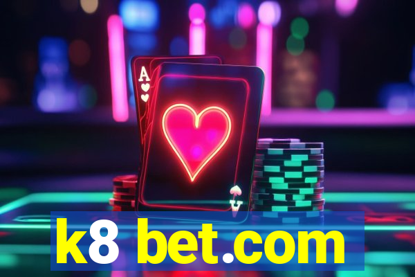 k8 bet.com