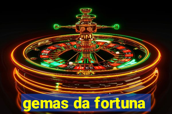 gemas da fortuna