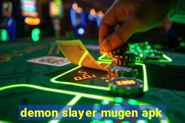 demon slayer mugen apk