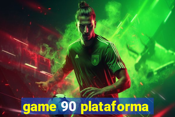 game 90 plataforma