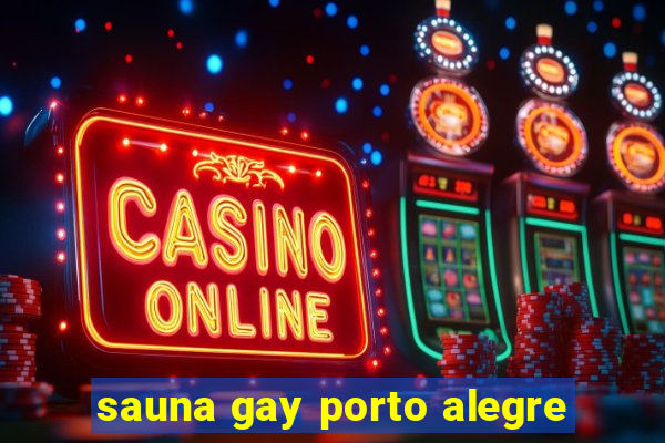 sauna gay porto alegre